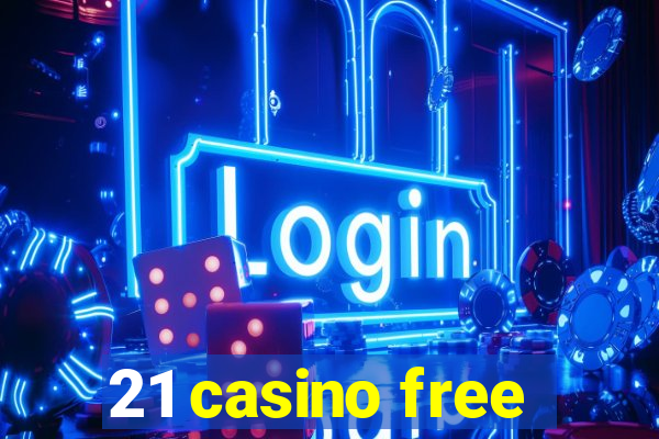 21 casino free