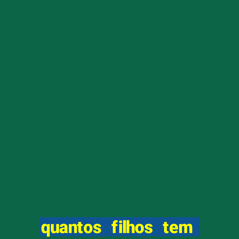 quantos filhos tem o barsi