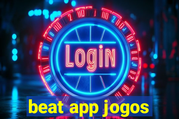 beat app jogos