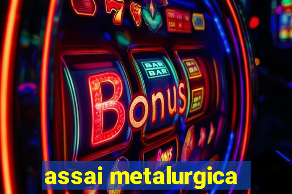 assai metalurgica