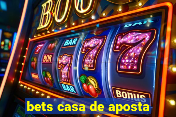 bets casa de aposta