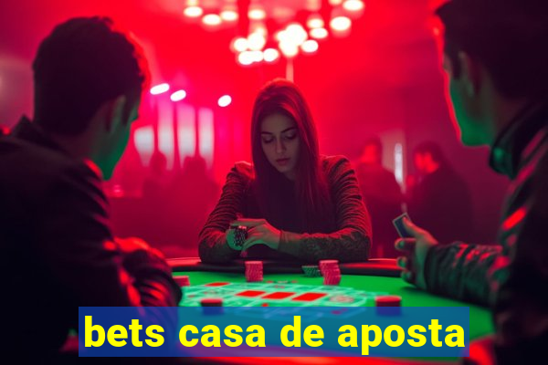 bets casa de aposta