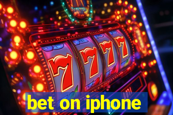 bet on iphone