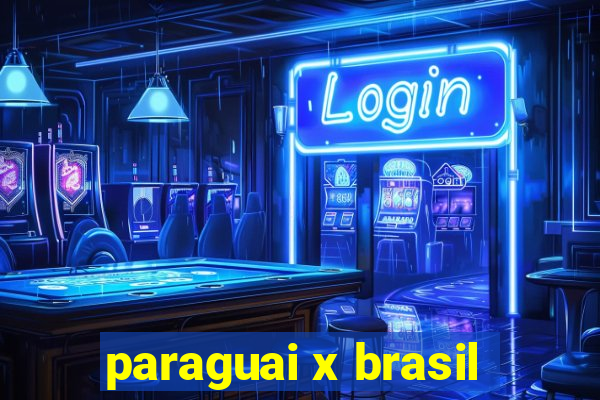 paraguai x brasil