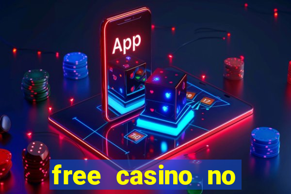 free casino no deposit money