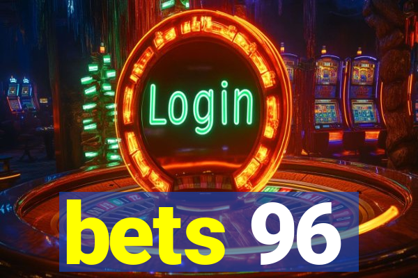 bets 96