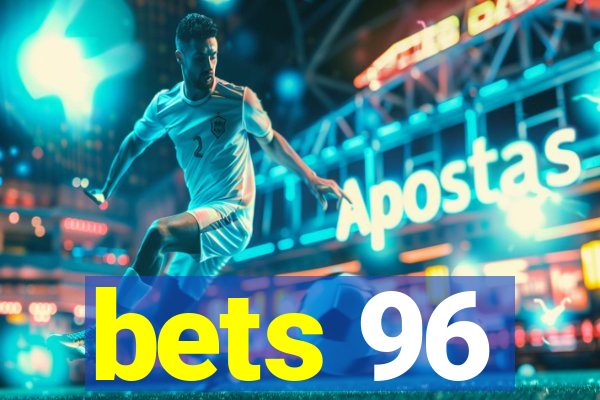 bets 96