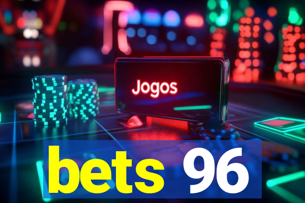 bets 96