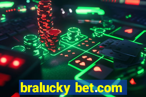 bralucky bet.com