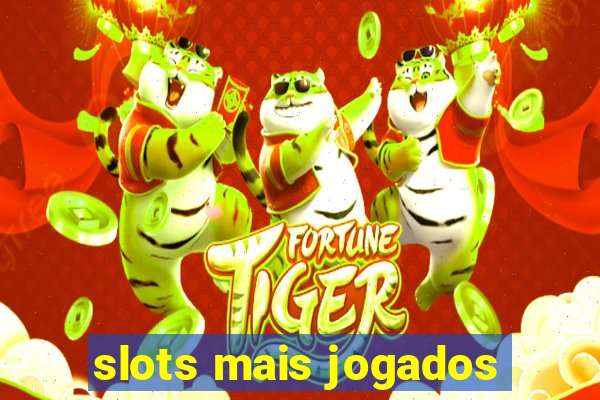 slots mais jogados