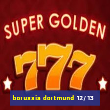 borussia dortmund 12/13