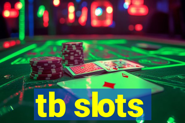 tb slots