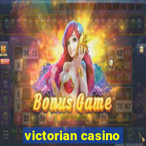 victorian casino