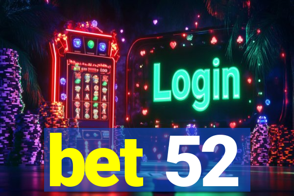 bet 52