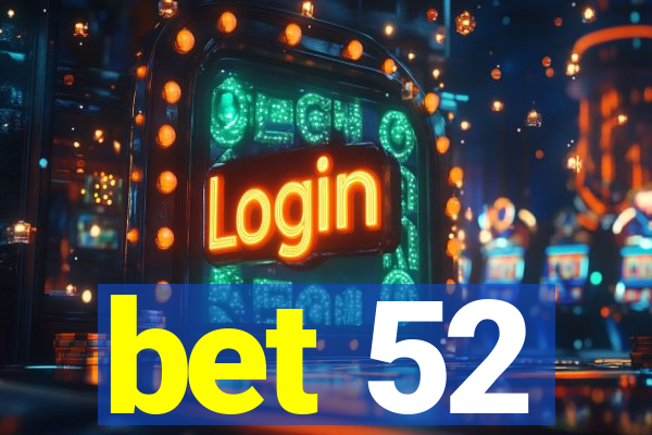 bet 52