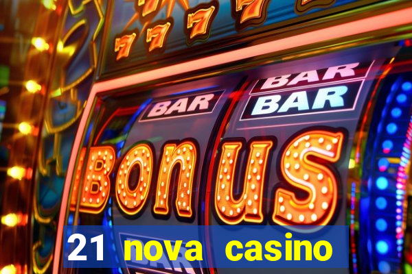 21 nova casino bonus code