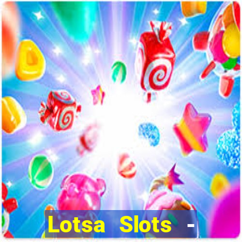 Lotsa Slots - Jogos de cassino