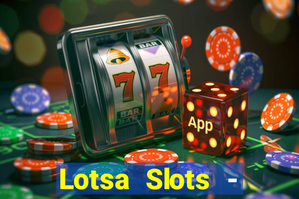 Lotsa Slots - Jogos de cassino