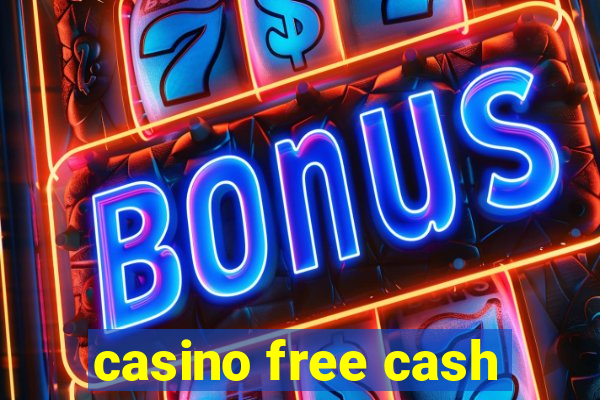 casino free cash