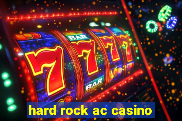 hard rock ac casino