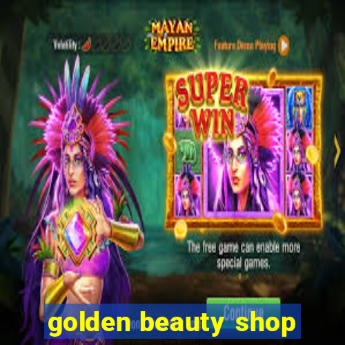 golden beauty shop