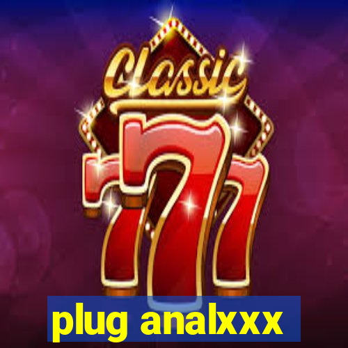 plug analxxx