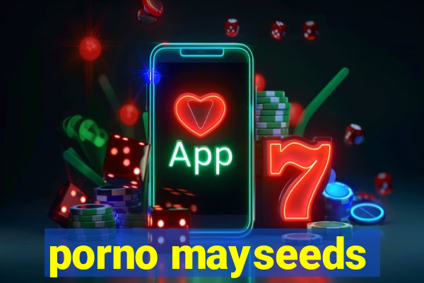 porno mayseeds