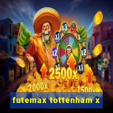 futemax tottenham x