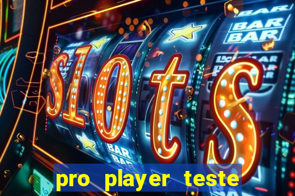 pro player teste de jogos