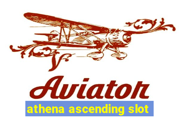 athena ascending slot