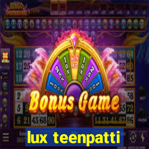 lux teenpatti