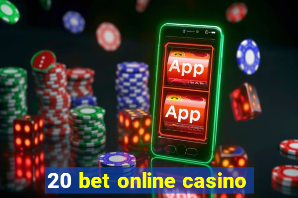 20 bet online casino