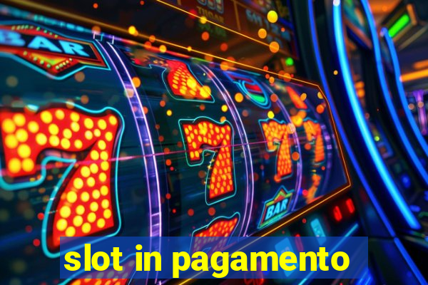 slot in pagamento