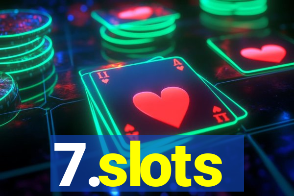 7.slots