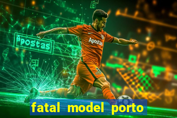 fatal model porto nacional to