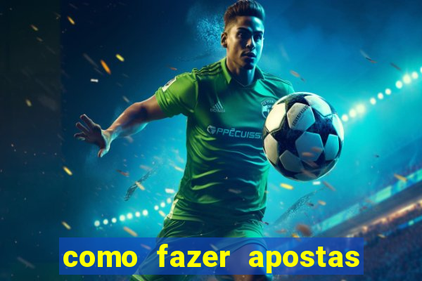 como fazer apostas no bet