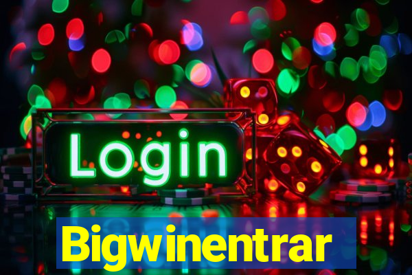 Bigwinentrar