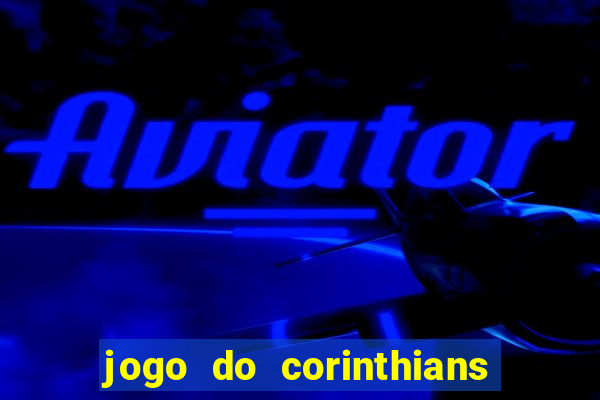 jogo do corinthians contra botafogo