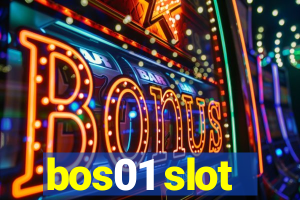 bos01 slot