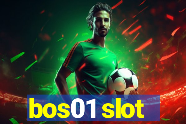 bos01 slot