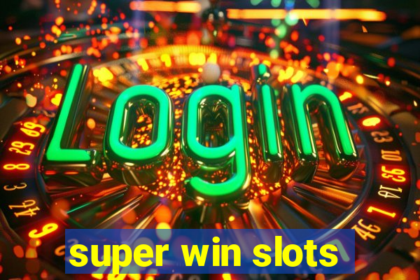 super win slots