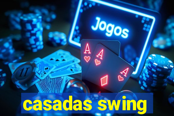 casadas swing