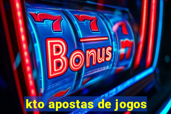 kto apostas de jogos