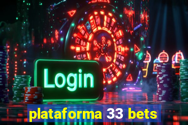 plataforma 33 bets