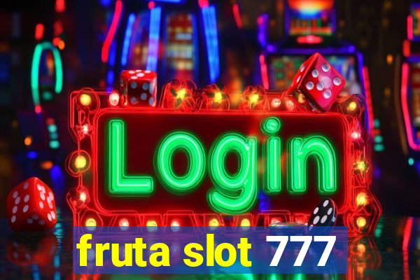 fruta slot 777