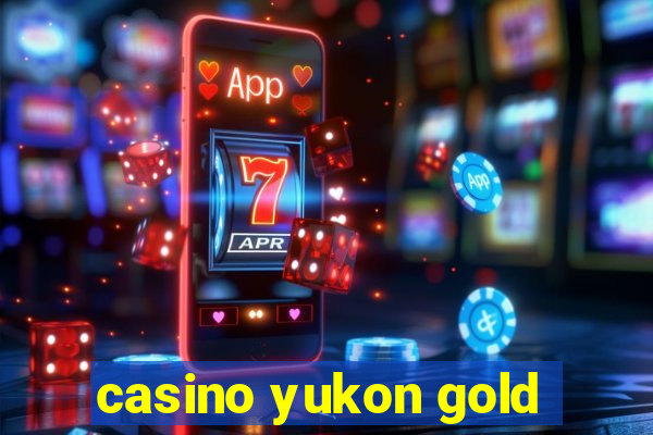 casino yukon gold