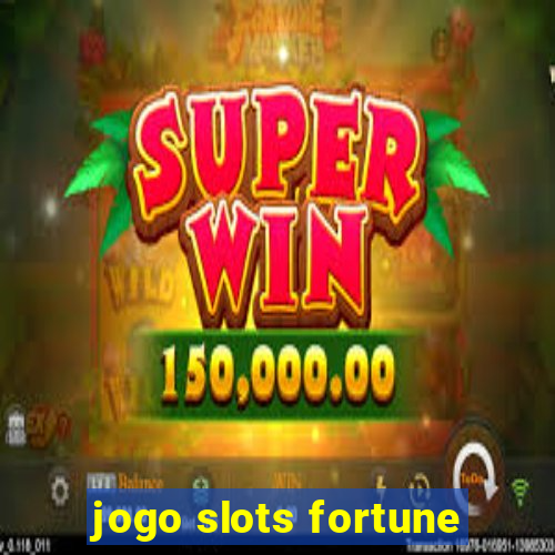 jogo slots fortune