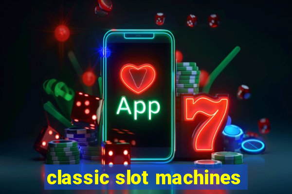 classic slot machines