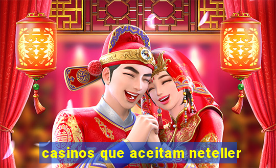 casinos que aceitam neteller