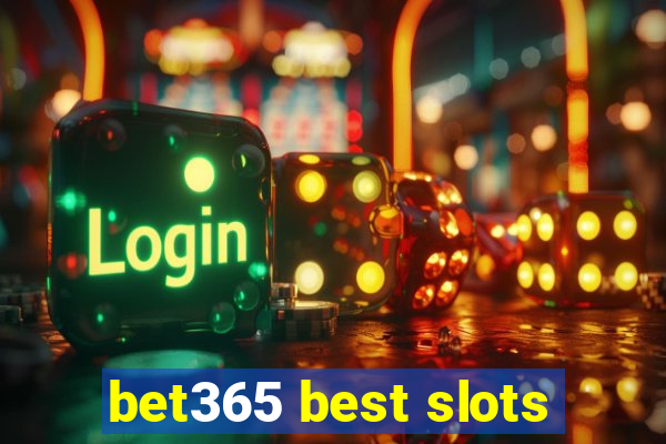 bet365 best slots